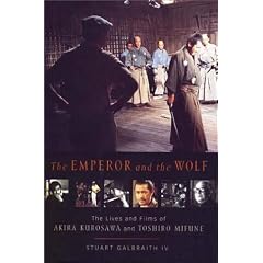 The Emperor and the Wolf: The Lives and Films of Akira Kurosawa and Toshiro Mifune