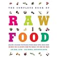 The Complete Book Of Raw Food: Healthy, Delicious Vegetarian Cuisine Made With Living Foods includes over 350 recipes from the World's top raw food chefs