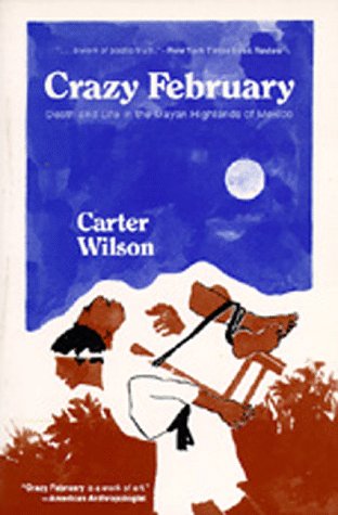 Crazy february: death and life in the mayan highlands o…