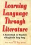 Learning Language Through Literature: A Sourcebook for Teachers of English in Hong Kong