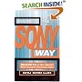 Business the Sony Way: Secrets of the World's Most Innovative Electronics Giant