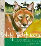 The Wolf Watchers (Born Free Wildlife Books)