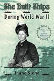 She Built Ships During World War II (Volume 1)