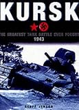 Kursk: The Greatest Tank Battle Ever Fought 1943