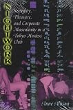 Nightwork: Sexuality, Pleasure, and Corporate Masculinity in a Tokyo Hostess Club