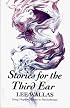 Stories for the Third Ear: Using Hypnotic Fables in Psychotherapy