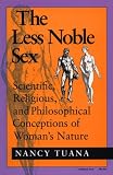 Books : The Less Noble Sex: Scientific, Religious and Philosophical Conceptions of Woman's Nature (Race, Gender, & Science)