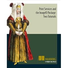 JDK 1.4 Tutorial, eDoc 2 : Print Services and the ImageIO Package: Two Tutorials [DOWNLOAD: PDF] (Digital)
