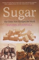 Sugar: The Grass That Changed the World