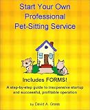 : Start Your Own Professional Pet-Sitting Service + FORMS