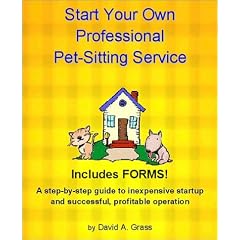 Start Your Own Professional Pet-Sitting Service + FORMS