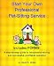 : Start Your Own Professional Pet-Sitting Service + FORMS