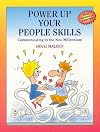 Power Up Your People Skills : Communicating in the New Millennium