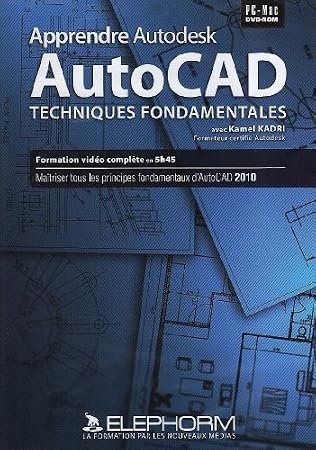Apprendre Autocad 2010 (Kamel Kadri)