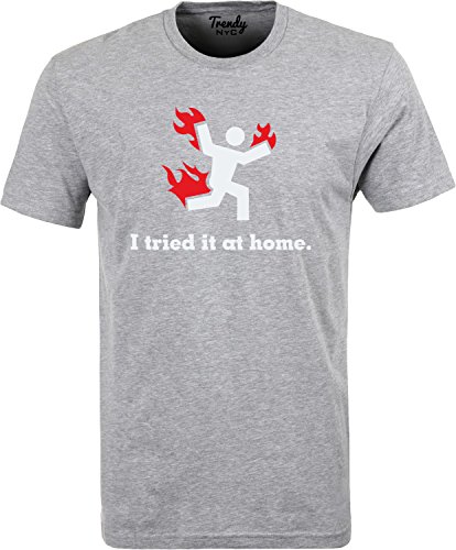 Trendy NYC I Tried It At Home Funny Mens T-Shirt Grey S