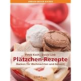 Pl�tzchenrezepte. Backen f�r Weihnachten und Advent (einfach besser kochen)von "Petra Koch"