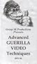 Advanced Guerilla Video Techniques