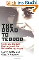 The Road to Terror: Stalin and the Self-Destruction of the Bolsheviks, 1932-1939 (Annals of Communism)