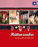Huettenzauber: Gestickt, genaeht und einfach schoen