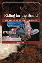 Riding for the Brand: 150 Years of Cowden Ranching Riding for the Brand: 150 Years of Cowden Ranching