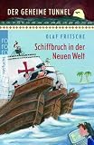 Der geheime Tunnel - Schiffbruch in der Neuen Welt - Olaf Fritsche