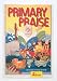 Primary Praise: 60 Scripture Songs for Kids (Lillenas Publications)