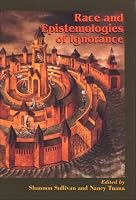 Race and Epistemologies of Ignorance (Suny Series, Philosophy and Race)