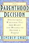 The Parenthood Decision: Deciding Whether You Are Ready and Willing to Become a Parent