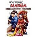 How To Draw Manga Volume 38: Ninja & Samurai Portrayal: Ninja and Samurai Portrayal v. 38 (How to Draw Manga (Graphic-Sha Numbered))