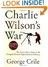 Charlie Wilson's War: The Extraordinary Story of the Largest Covert Operation in History