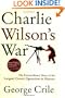 Charlie Wilson's War: The Extraordinary Story of the Largest Covert Operation in History