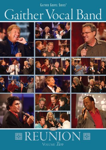 Gaither Vocal Band: Reunion, Volume Two Gaither Vocal Band: Reunion, Volume Two