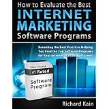 How To Evaluate The Best Internet Marketing Software Programs - Top Software For Your Internet Marketing Business ~ Richard Kain