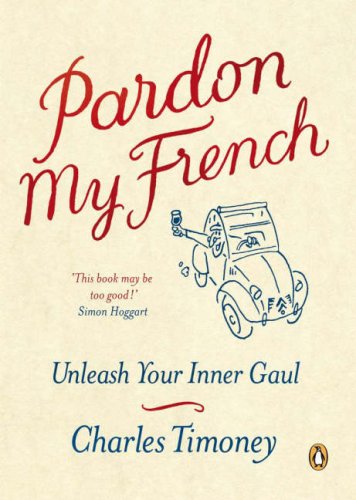 Childrens Toyshop  Books : Pardon My French: Unleash Your Inner Gaul