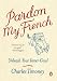 Pardon My French: Unleash Your Inner Gaul