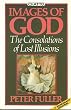 Images of God: The Consolations of Lost Illusions