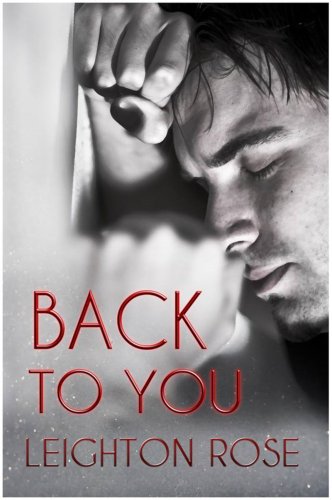 Back to You (Second Chances) by Leighton Rose