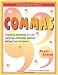 Commas: Teaching Students to Use Commas Correctly, Without Boring Them to Tears (Teaching the Boring Stuff Series)