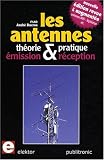 Les antennes : Th�orie et pratique, �mission et r�ception