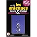 Les antennes : Th�orie et pratique, �mission et r�ception