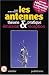 Les antennes : Théorie et pratique, émission et réception