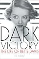 Dark Victory: The Life of Bette Davis