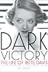 Dark Victory: The Life of Bette Davis