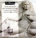 Aux sources du monde arabe : L\'Arabie avant l\'Islam