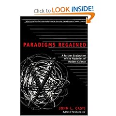 Paradigms Regained: A Further Exploration of the Mysteries of Modern Science