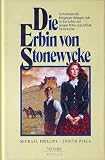 Die Erbin von Stonewycke - Michael Phillips, Judith Pella