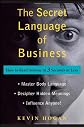 The Secret Language of Business: How to Read Anyone in 3 Seconds or Less