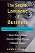 The Secret Language of Business: How to Read Anyone in 3 Seconds or Less