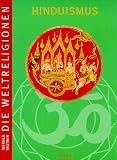 Die Weltreligionen. Hinduismus