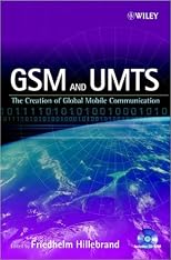 GSM & UMTS: The Creation of Global Mobile Communications